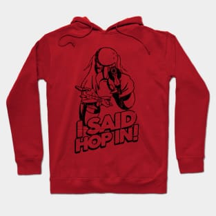 I Said Hop In! - 1 Colour Hoodie